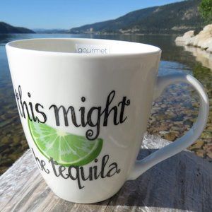 GOURMET BASICS "This Might be Tequila" Cup